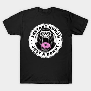 Donut Kong Gorilla - Instant human, just a donut T-Shirt